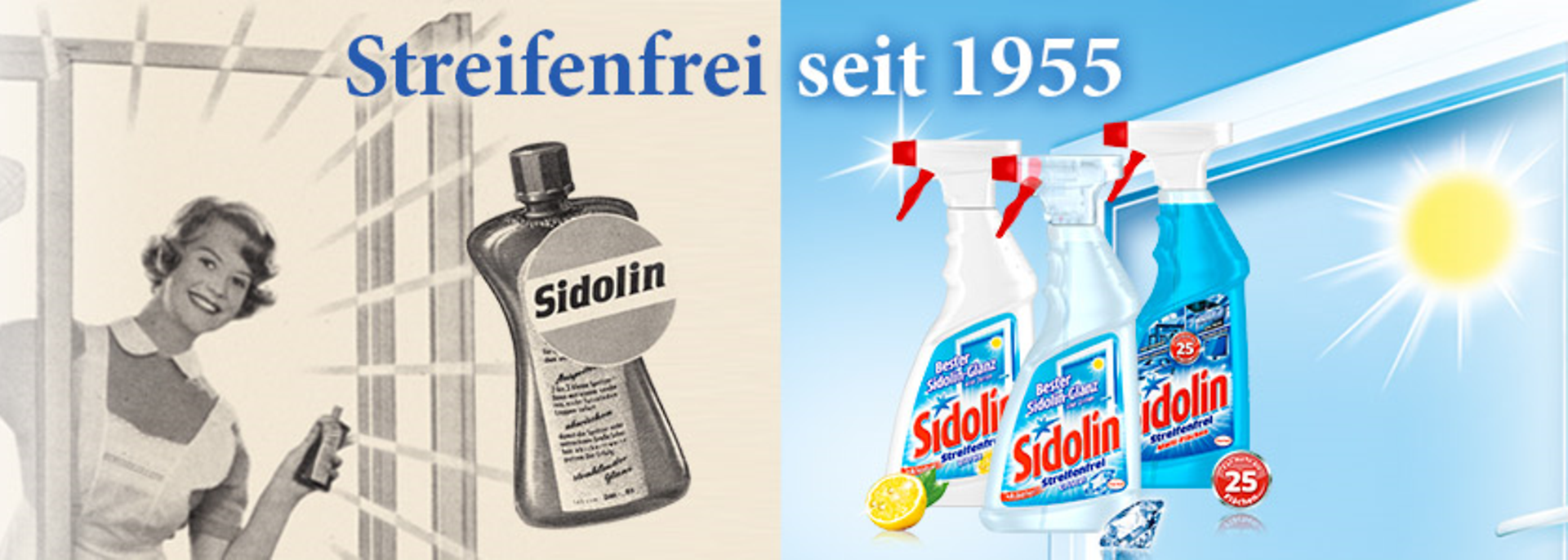 
Sidolin feiert dieses Jahr einen ganz besonderen Geburtstag: Seit 60 Jahren ist Sidolin der Glasexperte an Ihrer Seite. Bereits 1955 kam das erste Produkt auf den Markt. Heute bietet Sidolin zahlreiche Produkte für ganz unterschiedliche Reinigungsbedürfnisse.